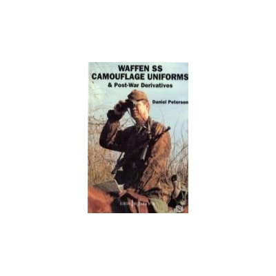 Waffen-SS Camouflage Uniforms and Post-war Derivatives Peterson Daniel