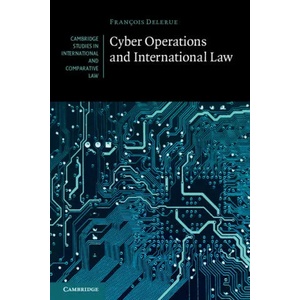 Cyber Operations and International Law | Francois Delerue (ISBN: 9781108748353)