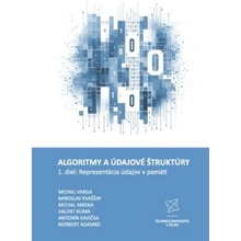 Algoritmy a údajové štruktúry 1. diel: Reprezentácia údajov v pamäti - Michal Varga, Miroslav Kvaššay