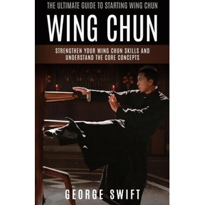 Wing Chun | George Swift (ISBN: 9780995095694)