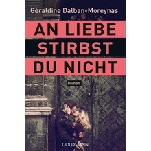 An Liebe stirbst du nicht
