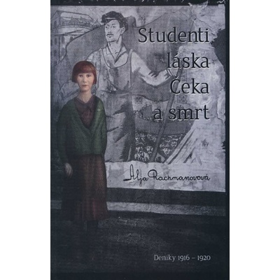 Studenti, láska, Čeka a smrt - Alja Rachmanovová