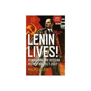 Lenin Lives! | Philip Cunliffe (ISBN: 9781785356971)