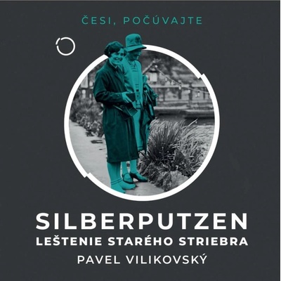 Silberputzen - Pavel Vilikovský - Čte Peter Gábor