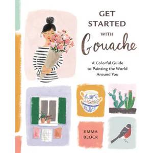 Get Started with Gouache | Emma Block (ISBN: 9781984857309)