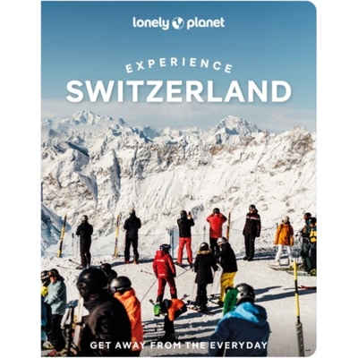 Lonely Planet Experience Switzerland