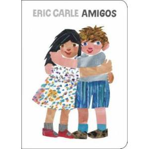 Amigos | Eric Carle, Eric Carle (ISBN: 9780399545061)