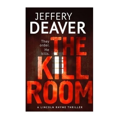 The Kill Room - Lincoln Rhyme Series - Jeffery Deaver