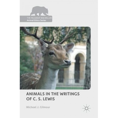 Animals in the Writings of C. S. Lewis | Michael J. Gilmour