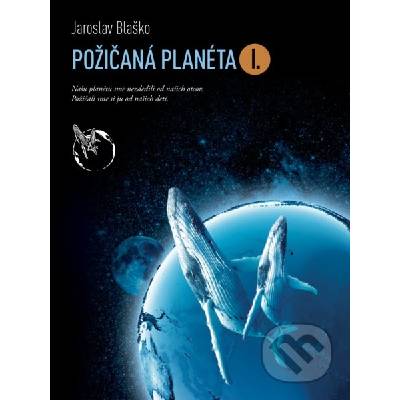 Požičaná planéta I. - Jaroslav Blaško