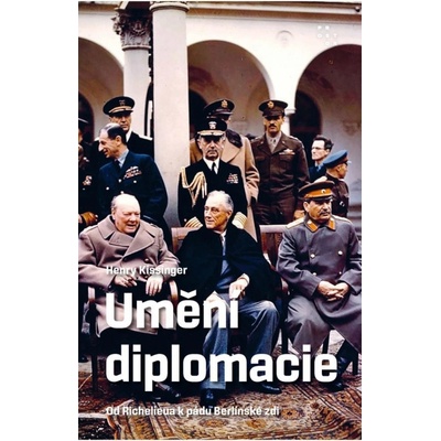 Umění diplomacie - Henry Kissinger