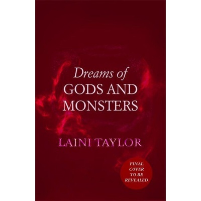 Dreams of Gods and Monsters - Laini Taylor