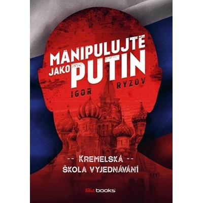Manipulujte jako Putin - Igor Ryzov