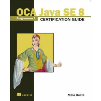Image 1 of OCA Java SE 8 Programmer I Certification Guide | Mala Gupta