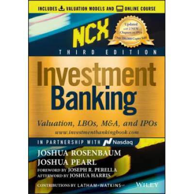 Investment Banking: Valuation, LBOs, M&A, and IPOs , 3rd Edition | Joshua Rosenbaum, Joshua Pearl, Joshua Harris