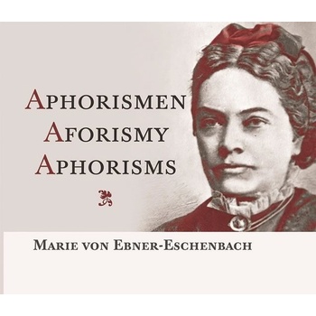 Aphorismen Aforismy Aphorisms - Marie von Ebner-Eschenbach