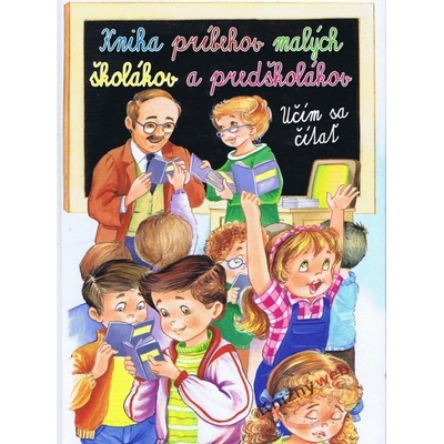 Kniha príbehov malých školákov a predškoškolákov - Učíme sa čítať