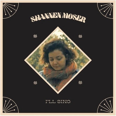 MOSER, SHANNEN - I`LL SING LP