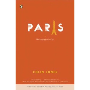 Paris: The Biography of a City | Colin Jones (ISBN: 9780143036715)