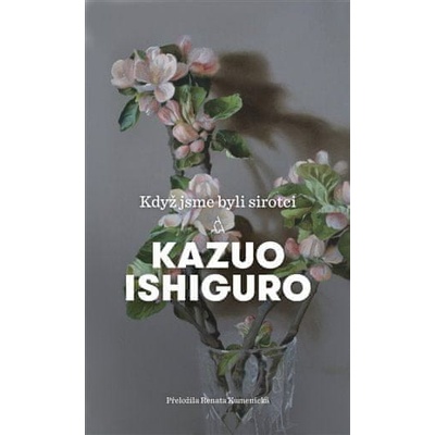 Když jsme byli sirotci - Kazuo Ishiguro