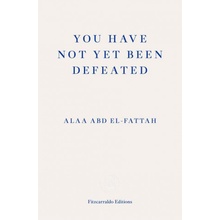 You Have Not Yet Been Defeated