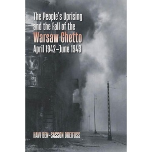 People's Uprising and the Fall of Warsaw Ghetto, April 1942-June 1943 | Havi Ben-Sasson Dreifuss (ISBN: 9781684583065)