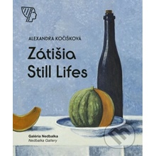 Zátišia Still Lifes - Alexandra Kočišková