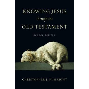 Knowing Jesus Through the Old Testament