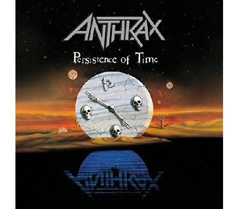 PERSISTENCE OF TIME - ANTHRAX