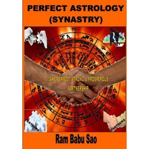 Perfect Astrology (Synastry): Partners Compatibility Astrology (Vedic) | MR Ram Babu Sao (ISBN: 9781530059553)