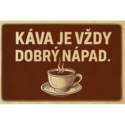 Ceduľa Káva je vždy dobrý nápad