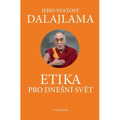 Etika pro dnešní svět - Jeho Svatost Dalajlama XIV.