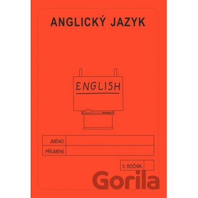 Anglický jazyk 5. ročník - školní sešit - Rubínová Jitka