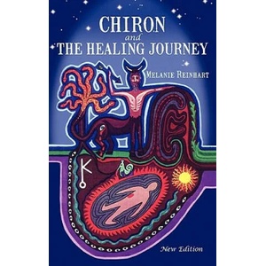 Chiron and the Healing Journey | Melanie Reinhart (ISBN: 9780955823114)