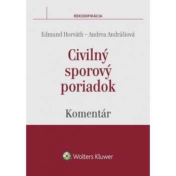 Civilný sporový poriadok - komentár - Edmund Horváth, Andrea Andrášiová