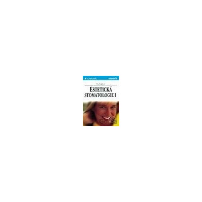 Estetická stomatologie I - Eva Gojišová