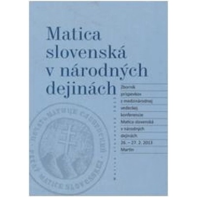 Matica slovenská v národných dejinách - Imrich Sedlák