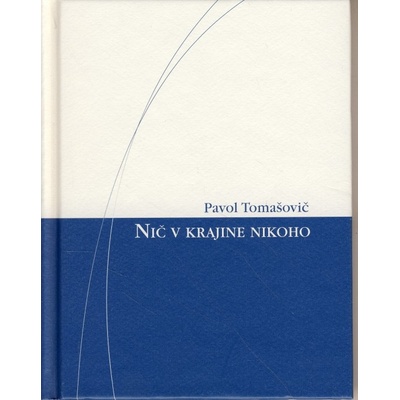 Nič v krajine nikoho - Pavol Tomašovič