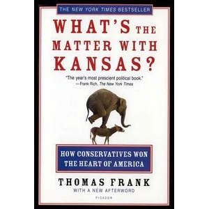 WHATS THE MATTER WITH KANSAS | Thomas Frank (ISBN: 9780805077742)