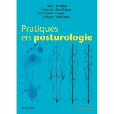 Pratiques en posturologie | Alain Scheibel, Françoise Zamfirescu, Pierre-Marie Gagey, Philippe Villeneuve