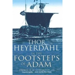 In The Footsteps Of Adam | Thor Heyerdahl (2001)