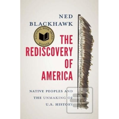 The Rediscovery of Ameri… - Ned Blackhawk