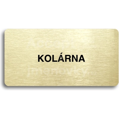 ACCEPT Piktogram KOLÁRNA - zlatá tabulka - černý tisk bez rámečku