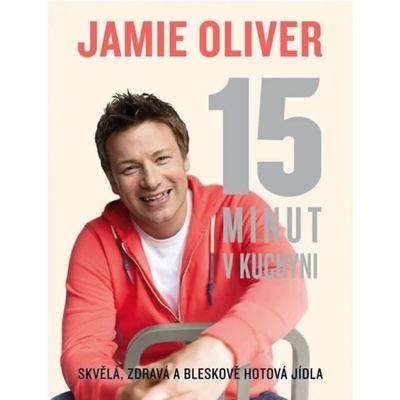 Jamie Oliver - 15 minut v kuchyni - Jamie Oliver