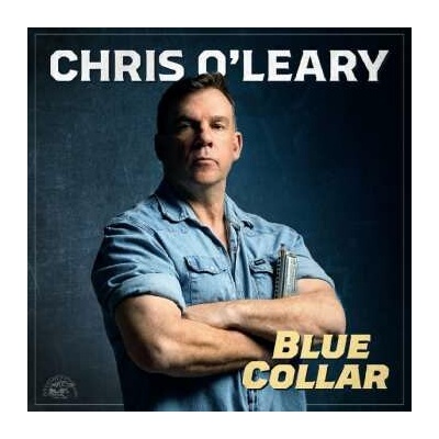 Chris O'Leary - Blue Collar LP