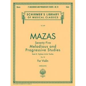 75 Melodious and Progressive Studies, Op. 36 - Book 3: Artist's Studies: Violin Method | F. Mazas Jacques, Jacques F. Mazas, William Herrmann (ISBN: 9780793536832)