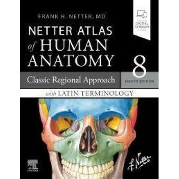 Netter Atlas of Human Anatomy: Classic Regional Approach with Latin Terminology