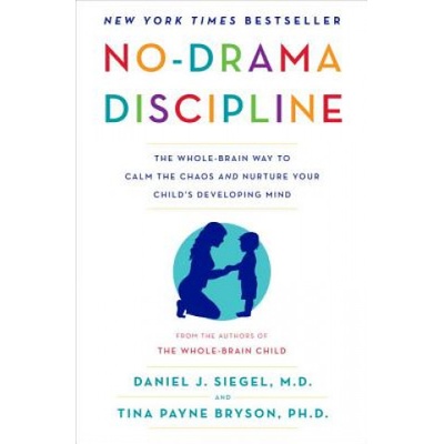 No-Drama Discipline | Daniel J. Siegel, Tina Payne Bryson
