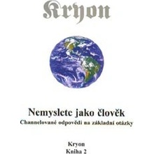 Lee Carroll - Kryon 2 - Nemyslete jako člověk