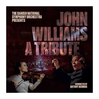 John Williams - The Danish National Symphony Orchestra Presents - John Williams - A Tribute CD
